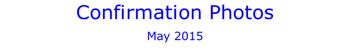 Confirmation Photos  May 2015