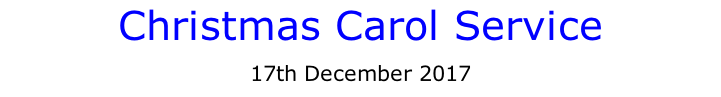 Christmas Carol Service 17th December 2017