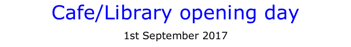 Cafe/Library opening day 1st September 2017