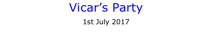Vicar’s Party 1st July 2017