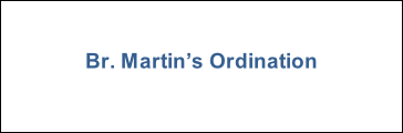 Br. Martin’s Ordination