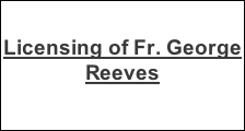 Licensing of Fr. George Reeves